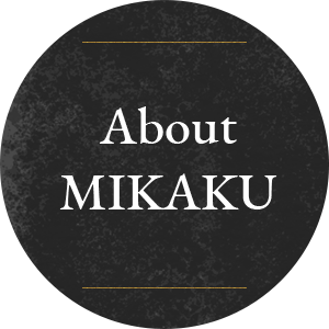About MIKAKU
